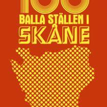 100 BALLA STÄLLEN I SKÅNE