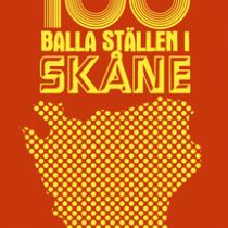100 BALLA STÄLLEN I SKÅNE